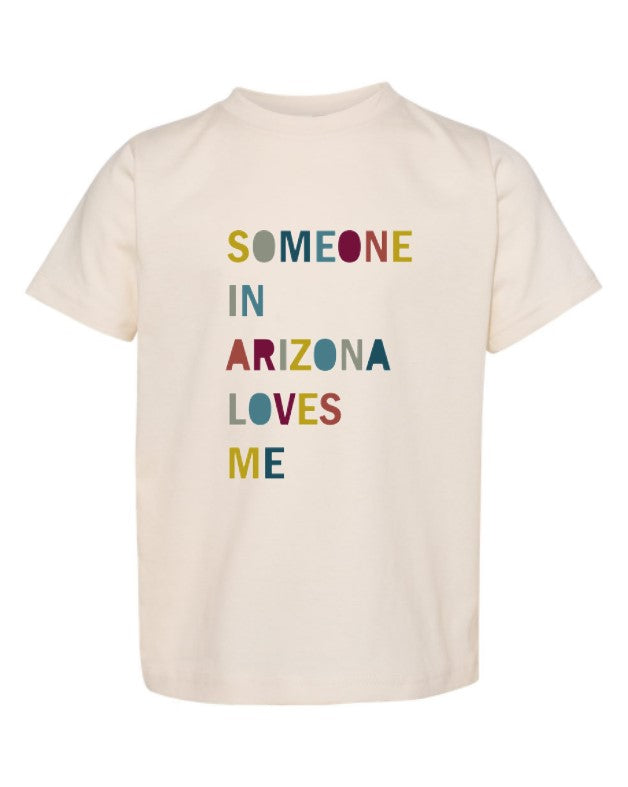Someone In Arizona Loves Me Toddler Tee