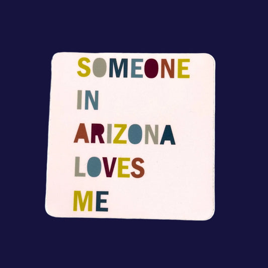 Someone In Arizona Loves You Sticker