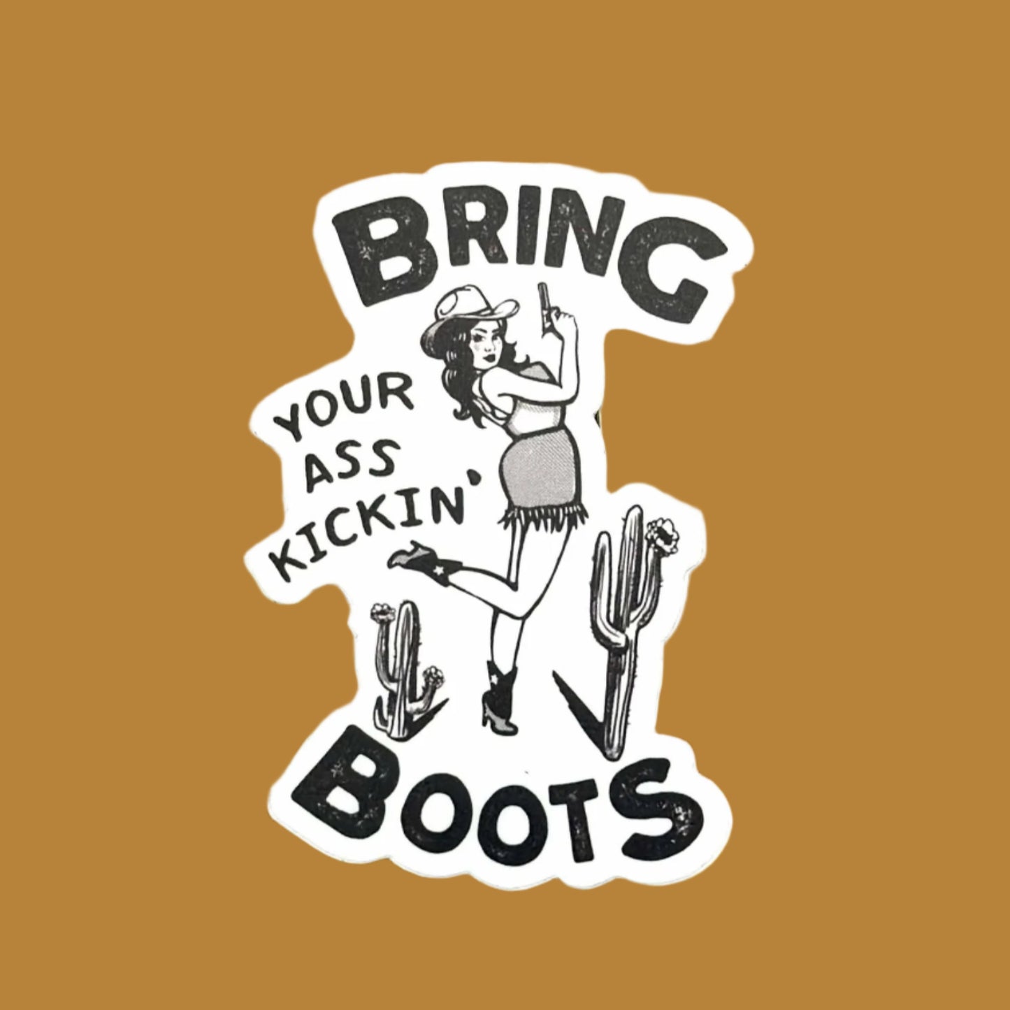 Bring Your Ass Kickin Boots Sticker