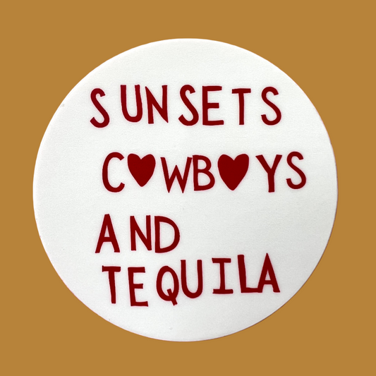 Sunsets, Cowboys, and Tequila Sticker