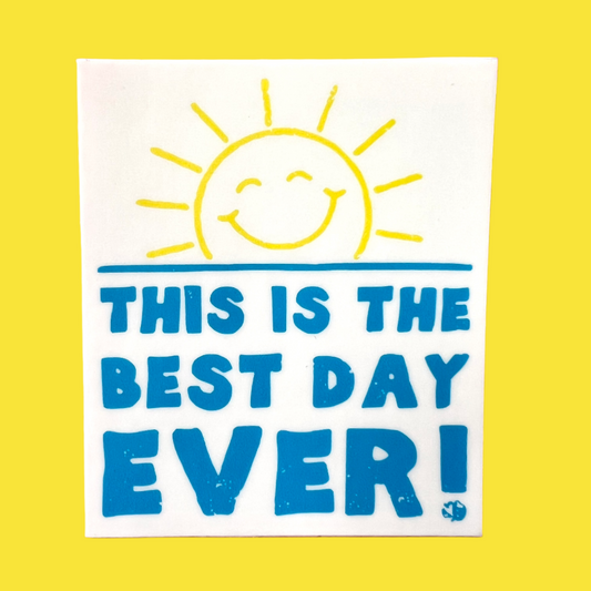This Is The Best Day Ever Sticker