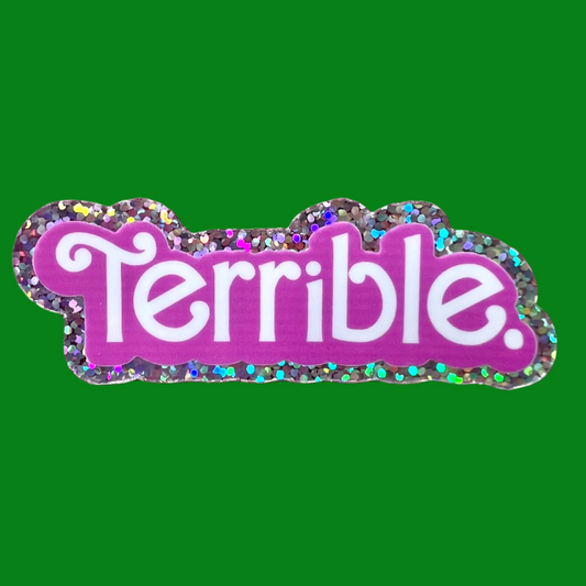 Terrible Pink Glitter Sticker