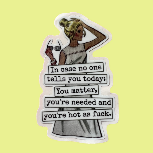 Your Hot As Fuck Sticker