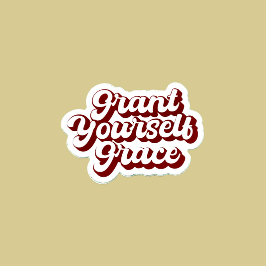 Grant Yourself Grace Sticker