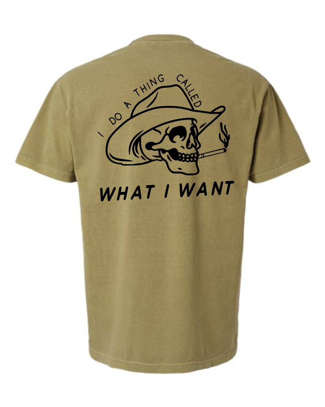 I Do A Thing Called What I Want Tee