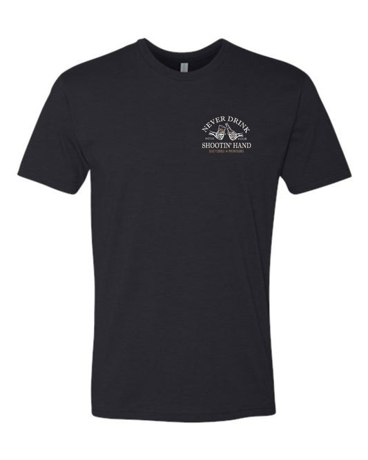 Never Drink With Your Shooting Hand Black Tee