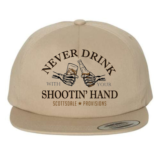 Never Drink With Your Shooting Hand Hat