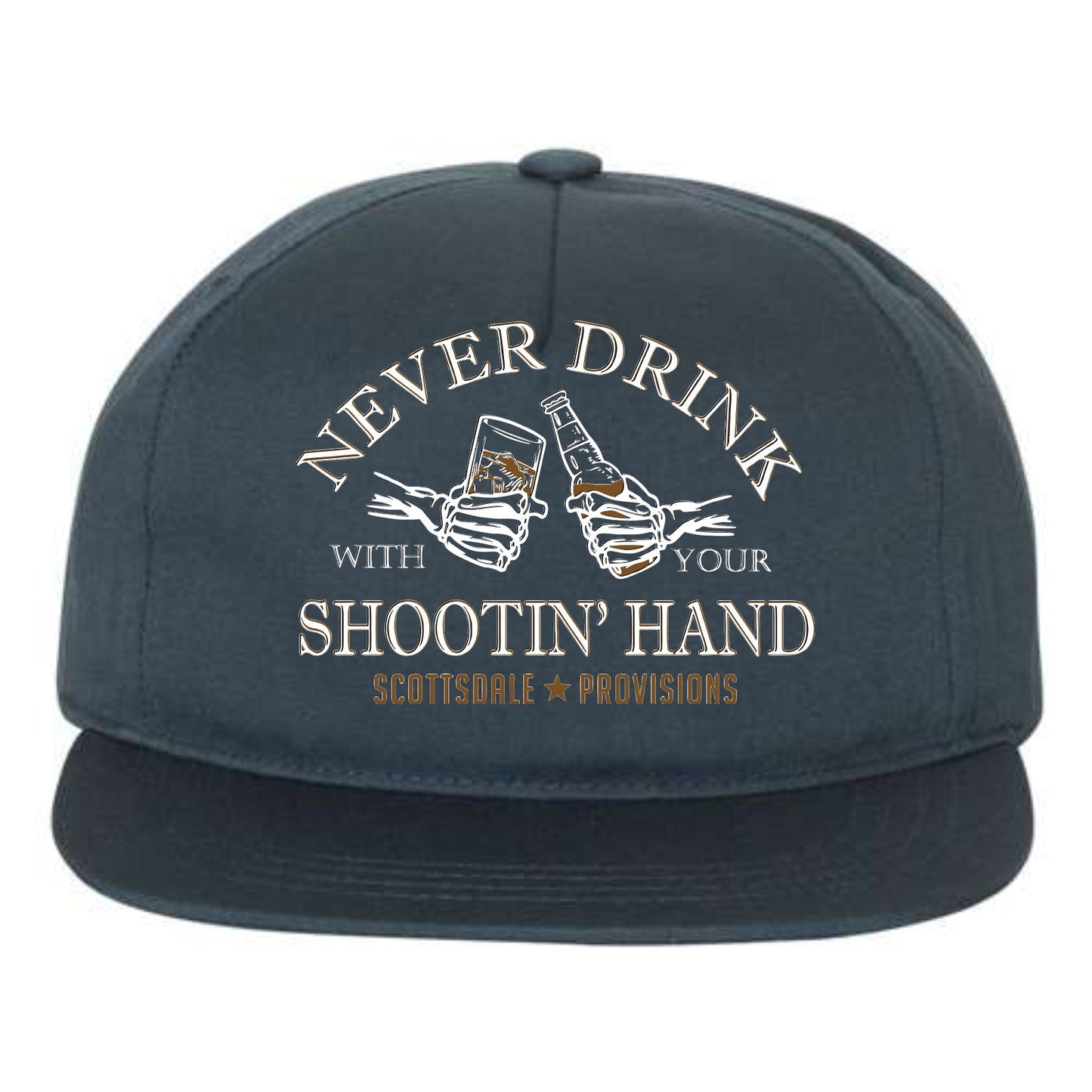 Never Drink With Your Shooting Hand Hat