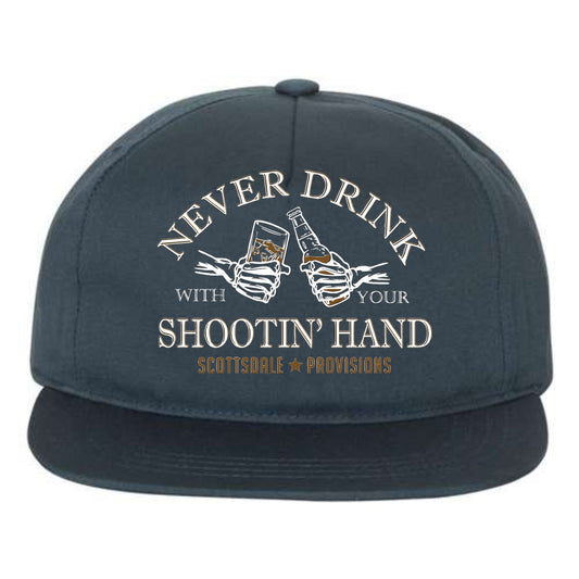 Never Drink With Your Shooting Hand Hat