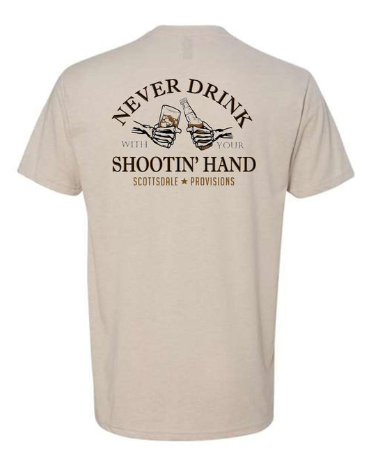 Never Drink With Your Shooting Hand Tee